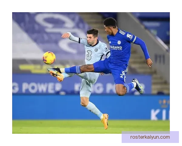 莱斯特城英超保级战表现稳健，近期状态持续提升